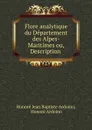 Flore analytique du Departement des Alpes-Maritimes ou, Description . - Honoré Jean Baptiste Ardoino