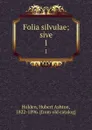 Folia silvulae; sive. 1 - Hubert Ashton Holden