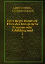 Flora Regni Borussici: Flora des Konigreichs Preussen oder Abbildung und . 2 - Albert Dietrich