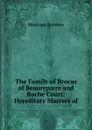 The Family of Brocas of Beaurepaire and Roche Court: Hereditary Masters of . - Montagu Burrows