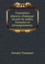 Formulaire physico-chimique: recueil de tables, formules et renseignements . - Donato Tommasi