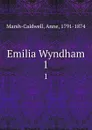 Emilia Wyndham. 1 - Anne Marsh-Caldwell
