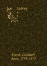 Aubrey. 3 - Anne Marsh-Caldwell