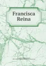 Francisca Reina - Amelia Woodward Truesdell