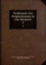 Ferdinand: Ein Originalroman in vier Buchern. 2 - Johann Gottwerth Müller genannt von Itzehoe