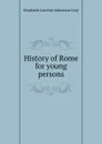 History of Rome for young persons - Elizabeth Caroline Johnstone Gray