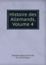 Histoire des Allemands, Volume 4 - Michael Ignaz Schmidt