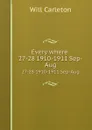 Every where . 27-28 1910-1911 Sep-Aug - Will Carleton