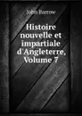 Histoire nouvelle et impartiale d.Angleterre, Volume 7 - John Barrow