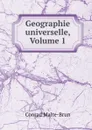 Geographie universelle, Volume 1 - Conrad Malte-Brun
