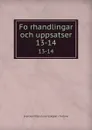 Forhandlingar och uppsatser. 13-14 - Svenska litteratursällskapet i Finland