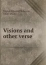 Visions and other verse - Edward Robeson Taylor