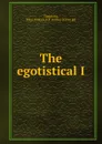 The egotistical I - Ellen Wilkins Tompkins