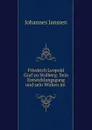 Friedrich Leopold Graf zu Stolberg: Sein Entwicklungsgang und sein Wirken im . - Johannes Janssen