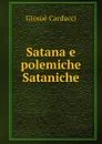 Satana e polemiche Sataniche - Giosuè Carducci