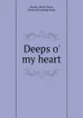 Deeps o. my heart - Merle Hayes Ponder