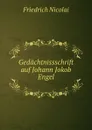 Gedachtnissschrift auf Johann Jokob Engel - Friedrich Nicolai