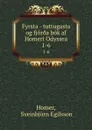 Fyrsta - tuttugasta og fjor.a bok af Homeri Odyssea. 1-6 - Sveinbjörn Egilsson Homer