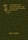 Genealogy of the Surname Yarker: And Several Allied Families; Resident of . - John Yarker