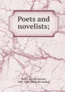 Poets and novelists; - George Barnett Smith