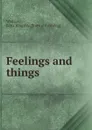 Feelings and things - Edna Kingsley Wallace