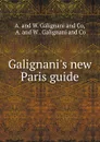 Galignani.s new Paris guide - A. Galignani