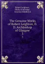 The Genuine Works of Robert Leighton, D.D. Archbishop of Glasgow. 3 - Robert Leighton