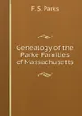 Genealogy of the Parke Families of Massachusetts - F.S. Parks