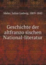 Geschichte der altfranzosischen National-literatur - Julius Ludwig Ideler