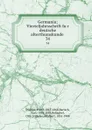 Germania; Vierteljahrsschrift fur deutsche alterthumskunde . 34 - Franz Pfeiffer