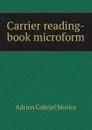 Carrier reading-book microform - A.G. Morice