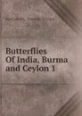 Butterflies Of India, Burma and Ceylon 1 - Lionel de Niceville