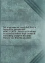 Del soggiorno de. conti del Nord a Venezia in gennajo del MDCCLXXXII : lettera di Madama la contessa vedova degli Orsini di Rosenberg al signor Riccardo Wynne, suo fratello a Londra - Justine Rosenberg-Orsini