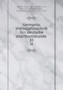Germania; Vierteljahrsschrift fur deutsche alterthumskunde . 35 - Franz Pfeiffer