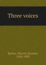 Three voices - Warren Sumner Barlow