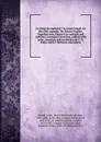 Le chien du capitaine / by Louis Enault. La fee (The comedy) / by Octave Feuillet. Together with, Ferrier.s Le codicille and Labiche.s Le major Cravachon ; edited with notes, exercises and vocabulary by F. H. Sykes and E.J. McIntyre microform - Louis Enault