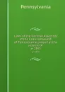 Laws of the General Assembly of the Commonwealth of Pennsylvania passed at the session of . yr.1863 - Pennsylvania