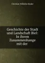 Geschichte der Stadt und Landschaft Biel: In ihrem Zusammenhange mit der . - Christian Wilhelm Binder