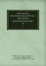 Germania; Vierteljahrsschrift fur deutsche alterthumskunde . 9 - Franz Pfeiffer