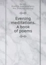 Evening meditations. A book of poems - Stephens Barrett