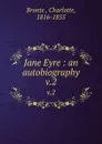 Jane Eyre : an autobiography. v.2 - Charlotte Brontë