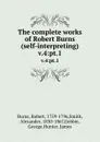 The complete works of Robert Burns (self-interpreting). v.4:pt.1 - Robert Burns