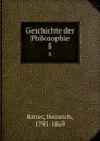 Geschichte der Philosophie. 8 - Heinrich Ritter