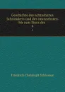 Geschichte des achtzehnten Jahrunderts und des neunzehnten bis zum Sturz des . 4 - Friedrich Christoph Schlosser