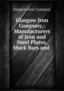 Glasgow Iron Company,: Manufacturers of Iron and Steel Plates, Muck Bars and . - Glasgow Iron