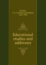 Educational studies and addresses - Thomas Godolphin Rooper