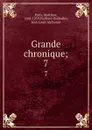 Grande chronique;. 7 - Matthew Paris