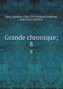 Grande chronique;. 8 - Matthew Paris