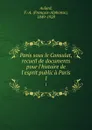 Paris sous le Consulat, recueil de documents pour l.histoire de l.esprit public a Paris. 1 - François-Alphonse Aulard