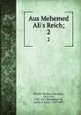 Aus Mehemed Ali.s Reich;. 2 - Hermann Pückler-Muskau